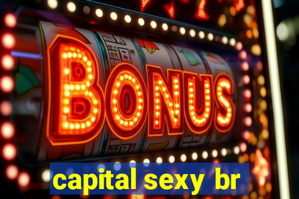 capital sexy br